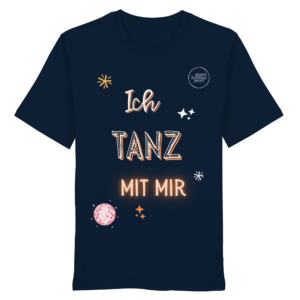 Ich tanz mit mir - Das Shirt von start.button.jetzt - Organic Shirt
