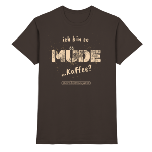 Ich bin so müde (Kaffee) Shirt - Premium Shirt