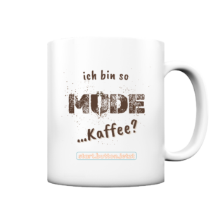 Die müde Tasse - start.button.jetzt! - Tasse matt